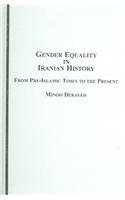 Gender Equality in Iranian History: From Pre-Islamic Times to the Present