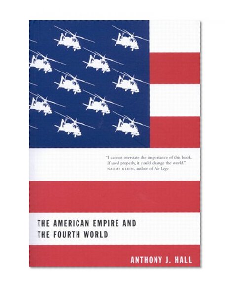 The American Empire and the Fourth World: The Bowl With One Spoon (Mcgill-Queen's Native and Northern Series) (Pt. 1)