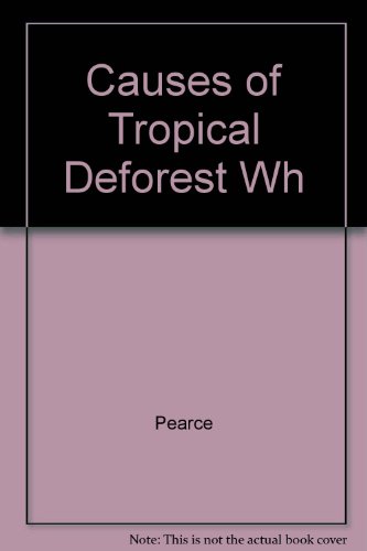 The Causes of Tropical Deforestation: The Economic and Statistical Analysis of Factors Giving Rise to the Loss of Tropical Forests