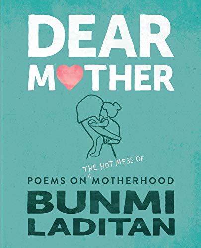 Book Cover Dear Mother: Poems on the hot mess of motherhood