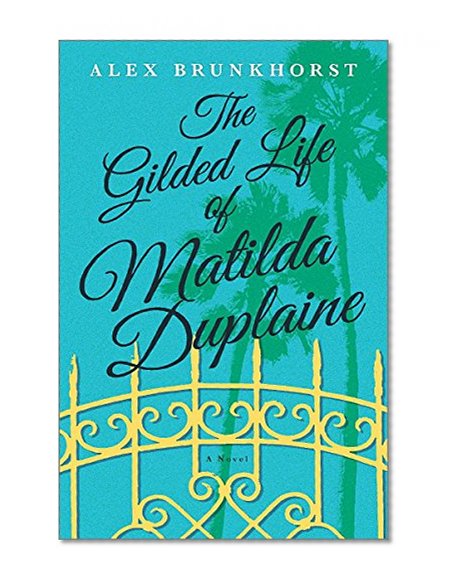 The Gilded Life of Matilda Duplaine
