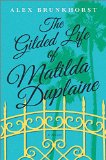 The Gilded Life of Matilda Duplaine