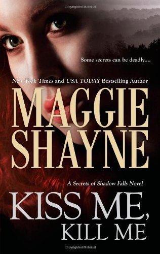 Book Cover Kiss Me, Kill Me (Secrets of Shadow Falls Novel)