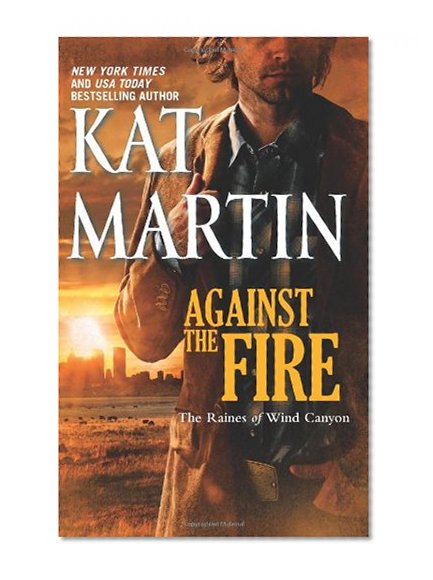 Book Cover Against the Fire (The Raines of Wind Canyon)