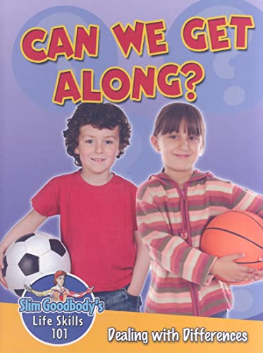 Can We Get Along?: Dealing with Differences (Slim Goodbody's Life Skills 101)