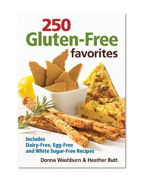 Book Cover 250 Gluten-Free Favorites: Includes Dairy-Free, Egg-Free and White Sugar-Free Recipes