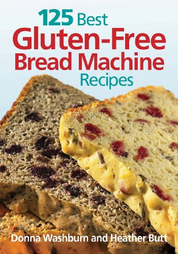 Book Cover 125 Best Gluten-Free Bread Machine Recipes