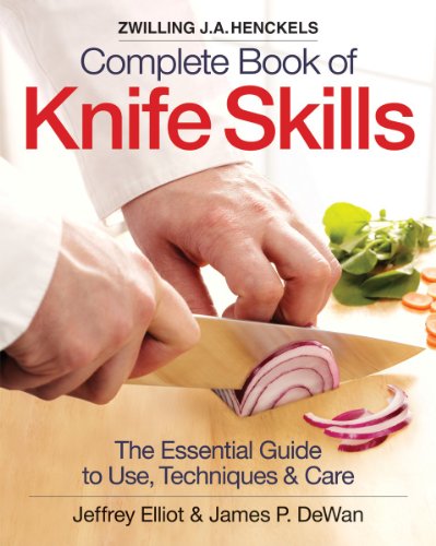 Book Cover The Zwilling J. A. Henckels Complete Book of Knife Skills: The Essential Guide to Use, Techniques and Care