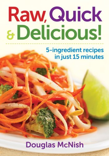 Book Cover Raw, Quick and Delicious!: 5-Ingredient Recipes in Just 15 Minutes