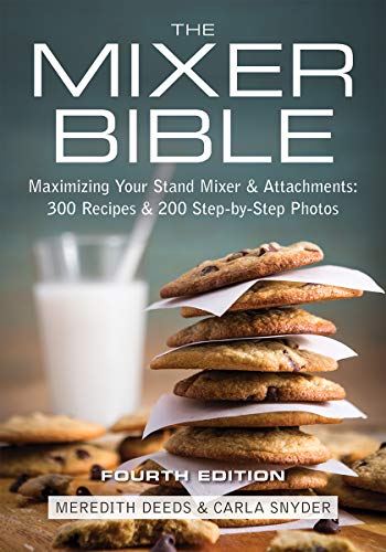 Book Cover The Mixer Bible: Maximizing Your Stand Mixer and Attachments