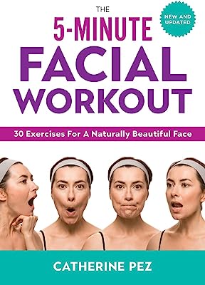 Book Cover The 5-Minute Facial Workout: 30 Exercises for a Naturally Beautiful Face