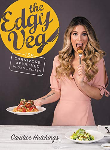 Book Cover The Edgy Veg: 138 Carnivore-Approved Vegan Recipes