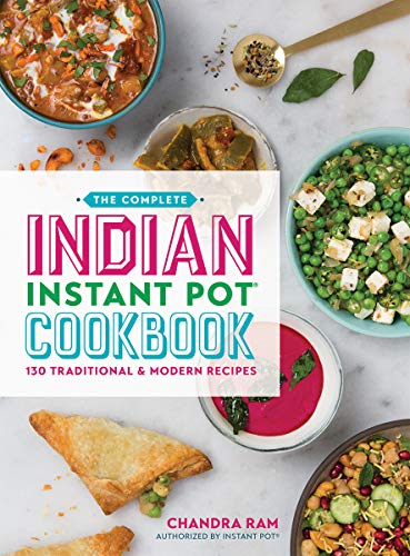 Book Cover The Complete Indian Instant Pot Cookbook: 130 Traditional and Modern Recipes