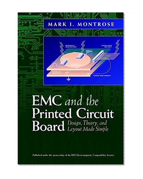 Emc & the Printed Circuit Board: Design, Theory, & Layout Made Simple