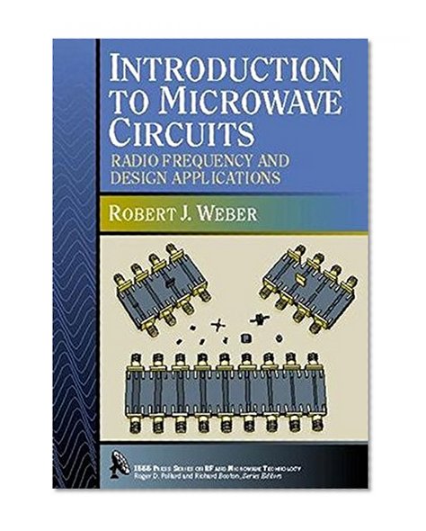 Introduction to Microwave Circuits: Radio Frequency and Design Applications