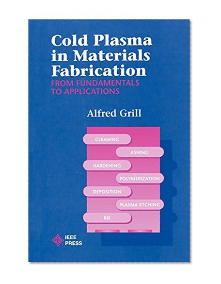 Cold Plasma Materials Fabrication: From Fundamentals to Applications