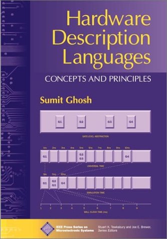 Hardware Description Languages: Concepts and Principles (IEEE Press Series on Microelectronic Systems)