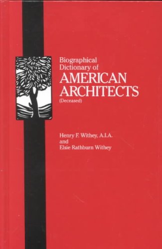 Bio Dict of American Architects (Deceased)