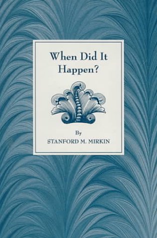 When Did It Happen?: A Noted Research's Almanac of Yesterdays