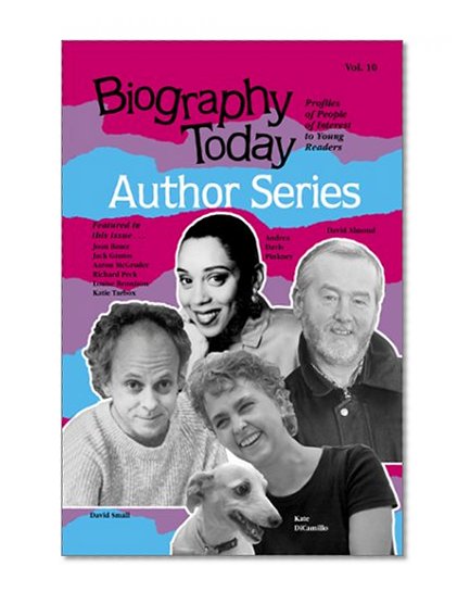 Biography Today Author : Profiles of People of Interest to Young Readers (Biography Today Author Series, Volume 10)