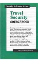 Travel Security Sourcebook: Basic Information for General Readers About Security Issues Related to Travel (Security Reference Series)