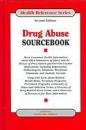 Drug Abuse Sourcebook: Basic Consumer Health Information About Illicit Substances Of Abuse And The Misuse Of Prescription And Over-the-counter Medications, Including Depress (Health Reference Series)