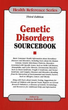 Genetic Disorders Sourcebook: Basic Consumer Health Information About Hereditary Diseases And Disorders (Health Reference Series)