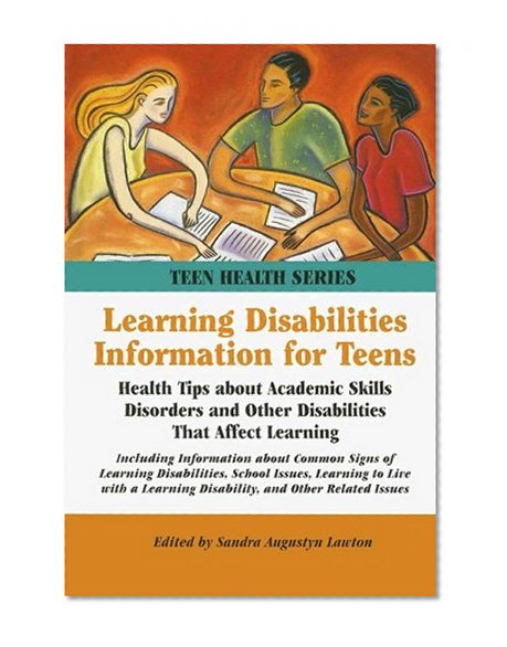 Learning Disabilities Information for Teens (Teen Health Series)