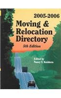 Moving And Relocation Directory 2005-2006: A Reference Guide For Moving And Relocation, With Profiles For 121 U.S. Cities, Featuring Mailing ... Fa (Moving and Relocation Sourcebook)