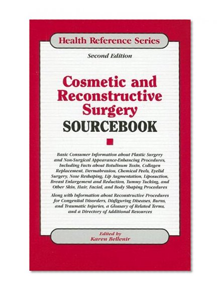 Cosmetic & Reconstructive Surgery Sourcebook (Health Reference Series)