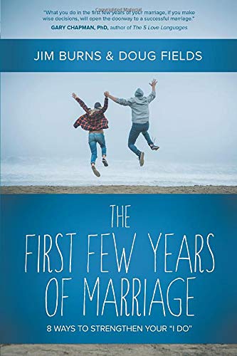 Book Cover The First Few Years of Marriage: 7 Ways to Build a Foundation That Lasts: 8 Ways to Strengthen Your 
