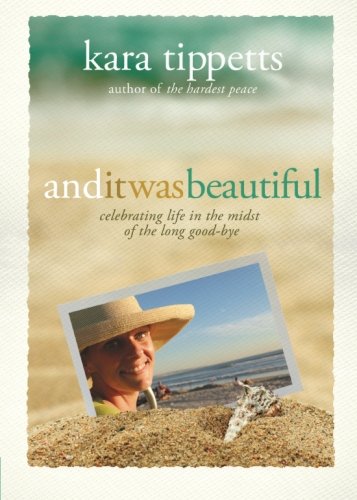 Book Cover And It Was Beautiful: Celebrating Life in the Midst of the Long Good-Bye