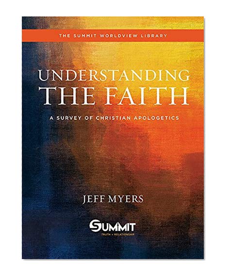 Book Cover Understanding the Faith: A Survey of Christian Apologetics (Understanding the Times)