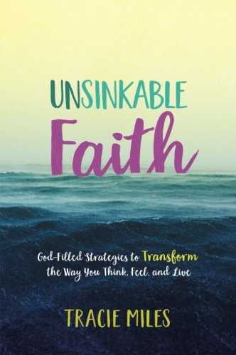 Book Cover Unsinkable Faith: God-Filled Strategies to Transform the Way You Think, Feel, and Live