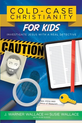 Book Cover Cold-Case Christianity for Kids: Investigate Jesus with a Real Detective
