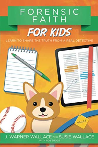 Book Cover Forensic Faith for Kids: Learn to Share the Truth from a Real Detective