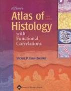di Fiore's Atlas of Histology with Functional Correlations (Atlas of Histology (Di Fiore's))