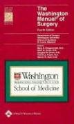 The Washington Manual of Surgery: Department of Surgery, Washington University School of Medicine, St. Louis, MO (Lippincott Manual Series (Formerly known as the Spiral Manual Series))