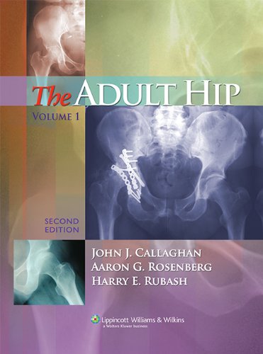 The Adult Hip (Adult Hip (Callaghan)(2 Vol.))