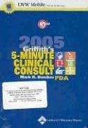 Griffith's 5-Minute Clinical Consult 2005 for PDA: Powered by Skyscape, Inc. (The 5-Minute Consult Series)