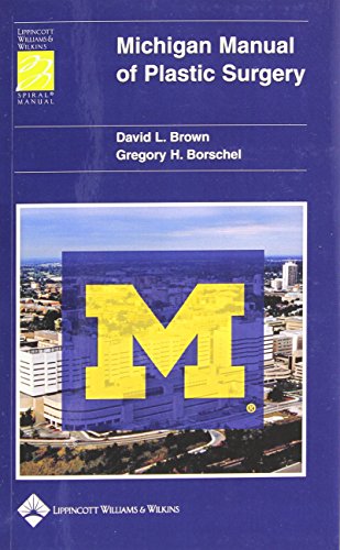 Michigan Manual of Plastic Surgery (Lippincott Manual Series (Formerly known as the Spiral Manual Series))