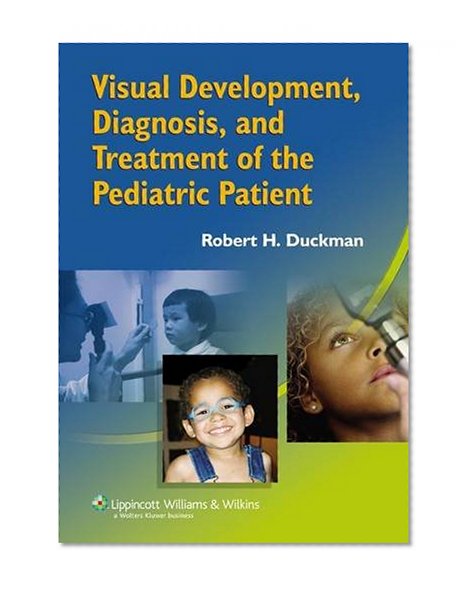 Visual Development, Diagnosis, and Treatment of the Pediatric Patient