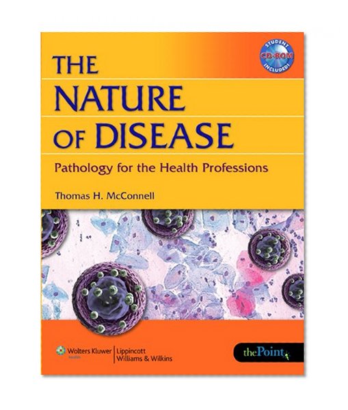 The Nature of Disease: Pathology for the Health Professions