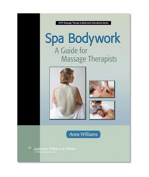 Spa Bodywork: A Guide for Massage Therapists