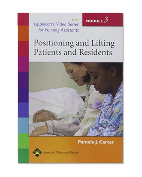 Lippincott's Video Series for Nursing Assistants: Positioning and Lifting Patients and Residents: Module 3