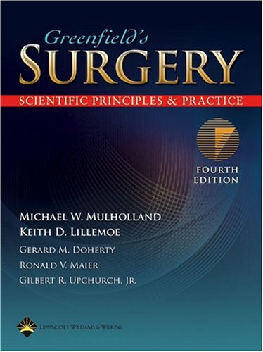 The Greenfield's Surgery: Scientific Principles and Practice (Surgery ( Greenfield ))