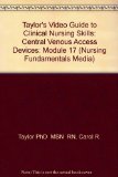 Taylor's Video Guide to Clinical Nursing Skills: Central Venous Access Devices: Module 17 (Nursing Fundamentals Media)