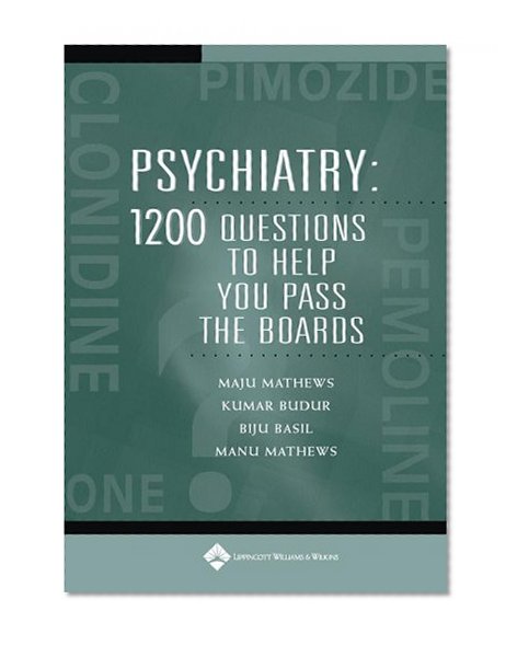 Psychiatry: 1,200 Questions to Help You Pass the Boards