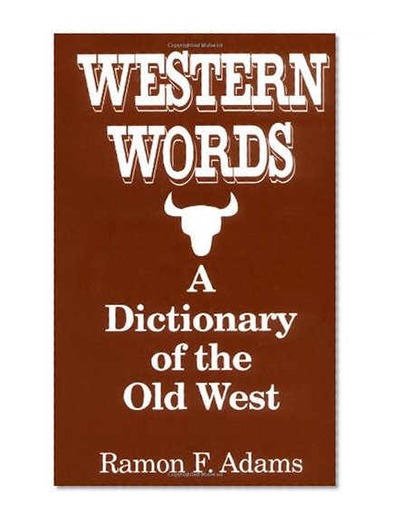 Book Cover Western Words: A Dictionary of the Old West