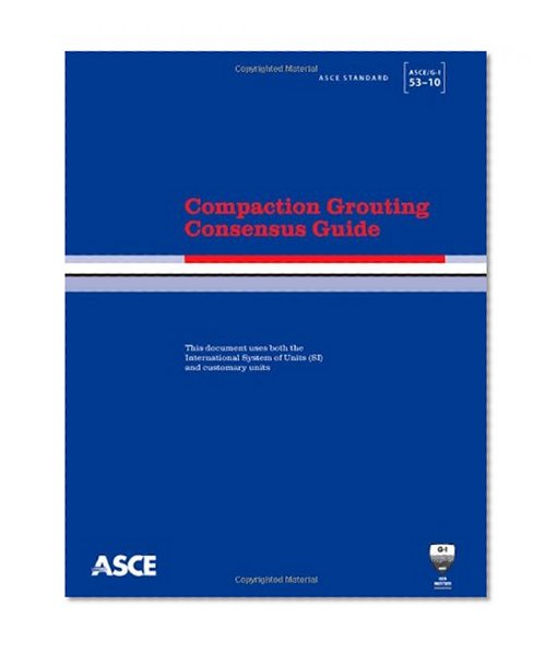 Compaction Grouting Consensus Guide (ASCE/G-I 53-10) (Standards)